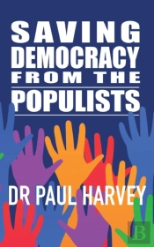 Saving Democracy From The Populists