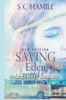 Saving Eden Featuring Ward Thomas. An Ecology Romance. New Edition.