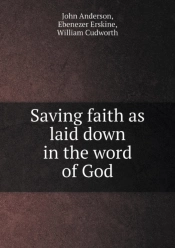 Saving Faith As Laid Down In The Word Of God
