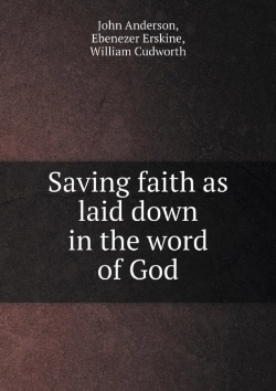 Bertrand.pt - Saving Faith As Laid Down In The Word Of God