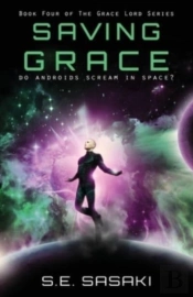 Saving Grace: Book Four Of The Grace Lor