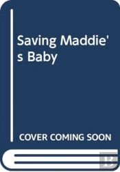 Saving Maddie'S Baby