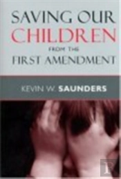 Saving Our Children From The First Amendment