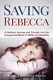 Saving Rebecca : A Mother'S Journey And