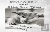 Saving Sam And Other Dog Tales
