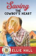 Saving The Cowboy'S Heart