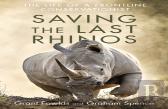 Saving The Last Rhinos