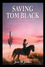 Saving Tom Black - A Jake Silver Adventu