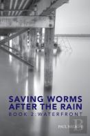 Saving Worms After The Rain - Book 2
