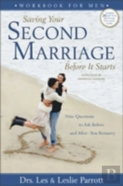 Saving Your Second Marriage Before It Startsworkbook For Men