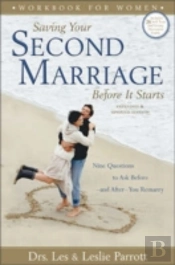 Saving Your Second Marriage Before It Startsworkbook For Women