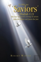 Saviors: Beyond Qumran, Nag Hammadi, And