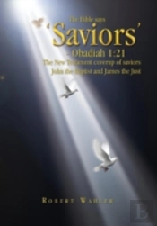 Saviors: Beyond Qumran, Nag Hammadi, And