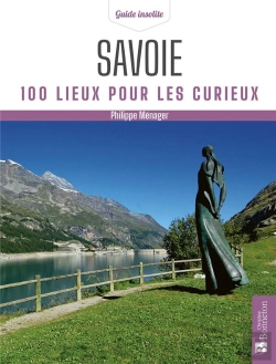 Bertrand.pt - Savoie : 100 Lieux Pour Les Curieux