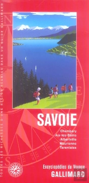 Savoie ; Chambery, Aix-Les-Bains, Albertville, Maurienne, Tarentaise