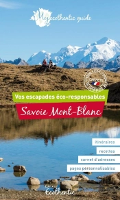Savoie, Mont-Blanc ; Vos Escapades Éco-Responsables