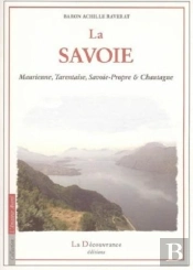 Savoie, Promenades Historiques, Pittoresques Et Artistiques