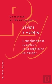 Savoir À Vendre: L'Enseignement Supérieur Et La Recherche En Danger