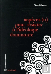 Savoir/Agir : Repères (2) Pour Résister À L'Idéologie Dominante
