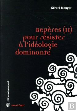Bertrand.pt - Savoir/Agir : Repères (2) Pour Résister À L'Idéologie Dominante