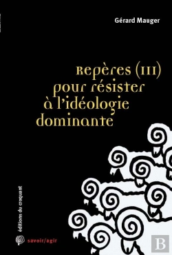 Bertrand.pt - Savoir/Agir : Reperes Tome 3 : Pour Résister À L'Idéologie Dominante ; Classes Populaires Et Gilets Jaunes
