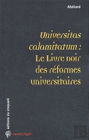 Savoir/Agir : Universitas Calamitatum : Le Livre Noir Des Réformes Universitaires