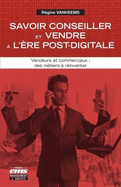 Bertrand.pt - Savoir Conseiller Et Vendre A L'Ere Post-Digitale - Vendeurs Et Commerciaux : Des Metiers A Reinvent
