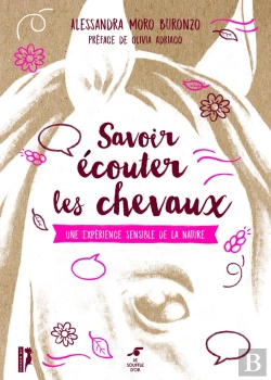 Bertrand.pt - Savoir Écouter Les Chevaux ; Une Expérience Sensible De La Nature