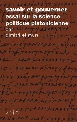 Bertrand.pt - Savoir Et Gouverner : Essai Sur La Science Politique Platonicienne