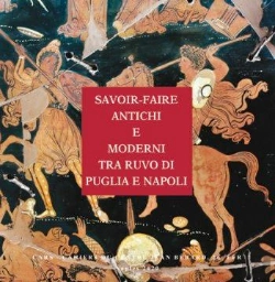Bertrand.pt - Savoir-Faire Antichi E Moderni Tra Ruvo Di Puglia E Napoli - Ricerche Sulla Ceramica Italiota Ii
