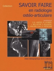 Savoir Faire En Radiologie Ostéo-Articulaire Tome 12