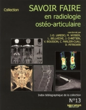 Savoir Faire En Radiologie Ostéo-Articulaire Tome 13
