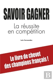 Savoir Gagner. La Reussite En Competition