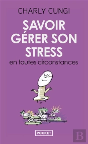 Savoir Gérer Son Stress En Toutes Circonstances