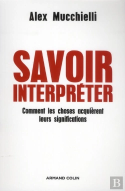Bertrand.pt - Savoir Interpréter ; Comment Les Choses De La Vie Quotidienne Nous Parlent