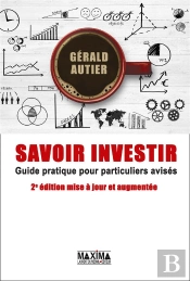 Savoir Investir ; Guide Pratique Pour Particuliers Avisés (2e Édition)