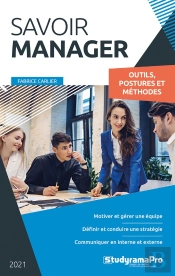 Savoir Manager : Outils, Postures, Méthodes
