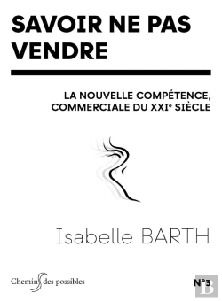 Bertrand.pt - Savoir Ne Pas Vendre : La Nouvelle Compétence Commerciale Du Xxie Siècle