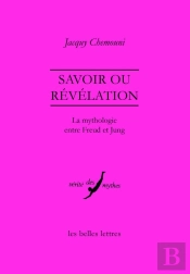 Savoir Ou Révélation ; La Mythologie Entre Freud Et Jung