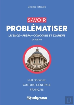 Bertrand.pt - Savoir Problématiser ; Licence, Prépa, Concours Et Examens (2e Édition)
