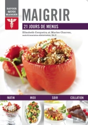 Savoir Quoi Manger : Maigrir ; 21 Jours De Menus