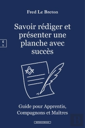 Savoir Rédiger Et Présenter Une Planche Avec Succès : Guide Pour Apprentis, Compagnons Et Maîtres