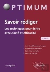 Savoir Rédiger : Les Techniques Pour Écrire Avec Clarté Et Efficacité (3e Édition)