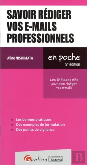 Savoir Rediger Vos E-Mails Professionnels, 9eme Edition - Les 10 Etapes Cles Pour Que Vos E-Mails Pr