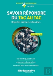 Savoir Repondre Du Tac Au Tac - Repartie, Discours, Interview...