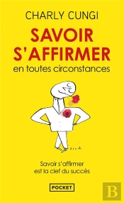 Savoir S'Affirmer En Toutes Circonstances
