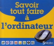 Savoir Tout Faire A L'Ordinateur
