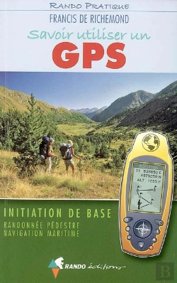 Bertrand.pt - Savoir Utiliser Un Gps En Randonnée Et En Mer