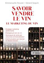 Savoir Vendre Le Vin : Le Marketing Du Vin (5e Édition)