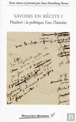 Bertrand.pt - Savoirs En Recits Tome 1 ; Flaubert : La Politique, L'Art, L'Histoire